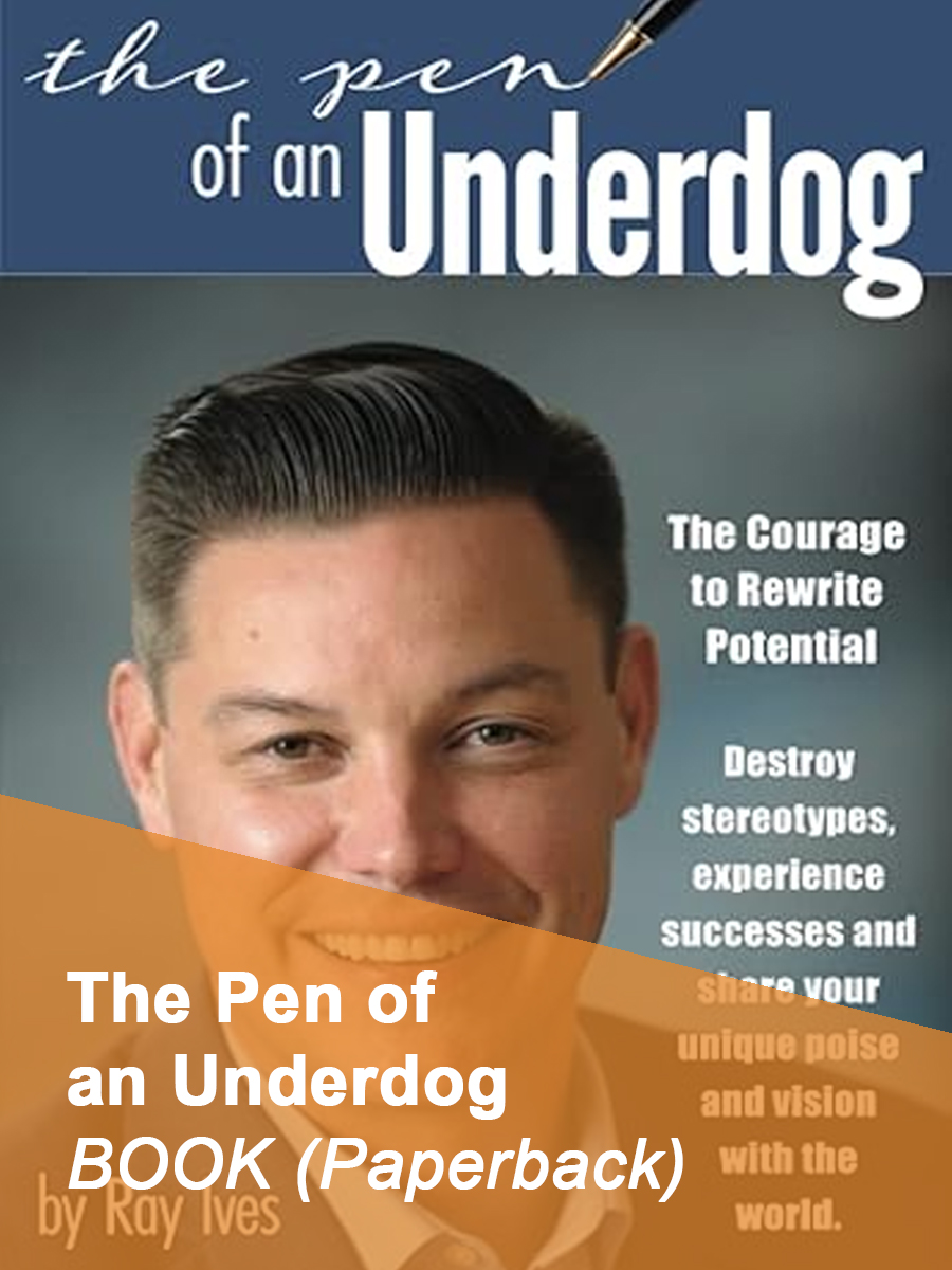 The Pen of an Underdog by Ray Ives